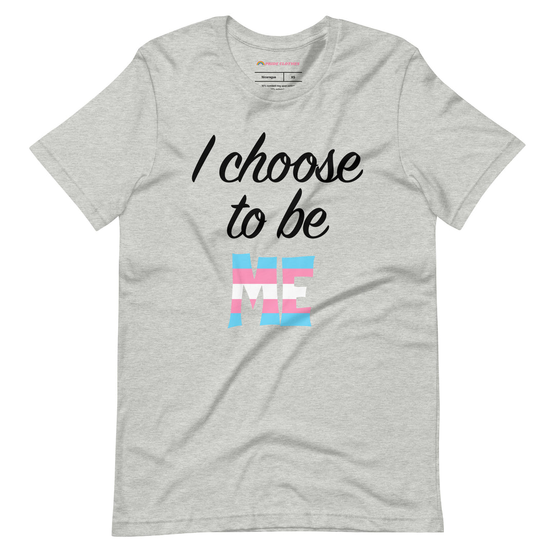 Pride Clothes - Look Here! I Choose to Be Me Trans Pride Flag TShirt - Athletic Heather