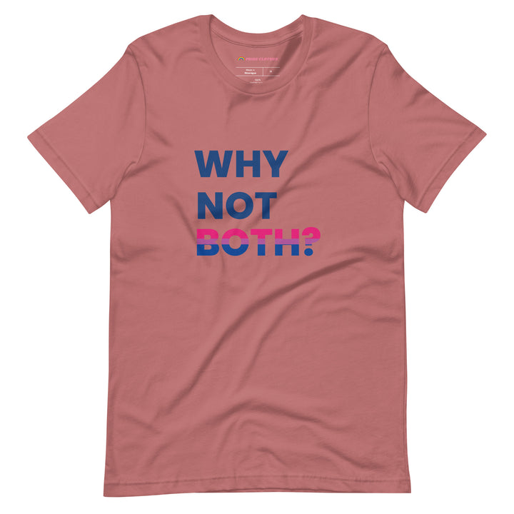 Pride Clothes - Why Limit Yourself to One Why Not Both BI Pride T-Shirt - Mauve