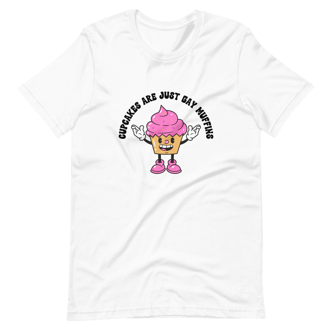 Pride Clothes - Fun & Flirty Cupcakes Are Just Gay Muffins T-Shirt - White