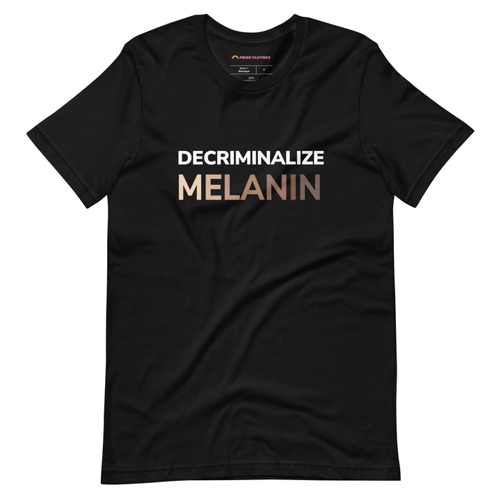 Pride Clothes - Bold and Gorgeous Decriminalize Melanin TShirt - Black