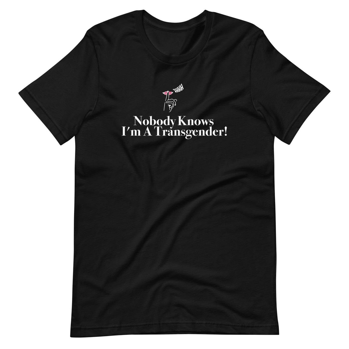 SHHH Nobody Knows I’m A Transgender! Pride TShirt