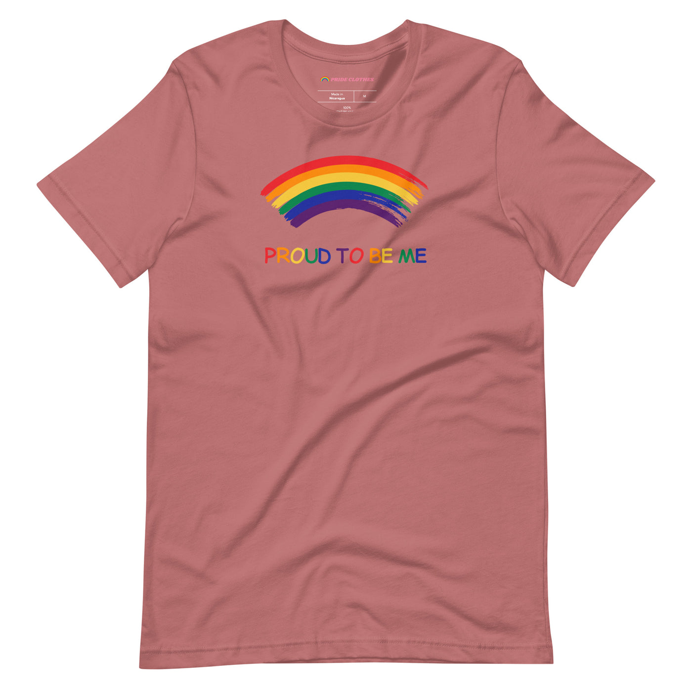 Pride Clothes - Front and Center Proud to Be Me Rainbow LGBTQ+ TShirt - Mauve