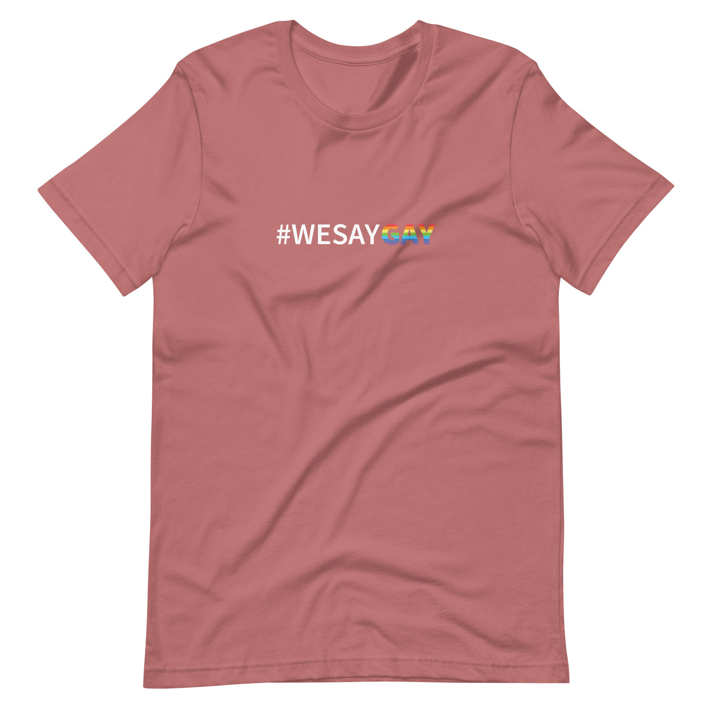 We Say Gay Pride T-Shirt