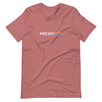 We Say Gay Pride T-Shirt