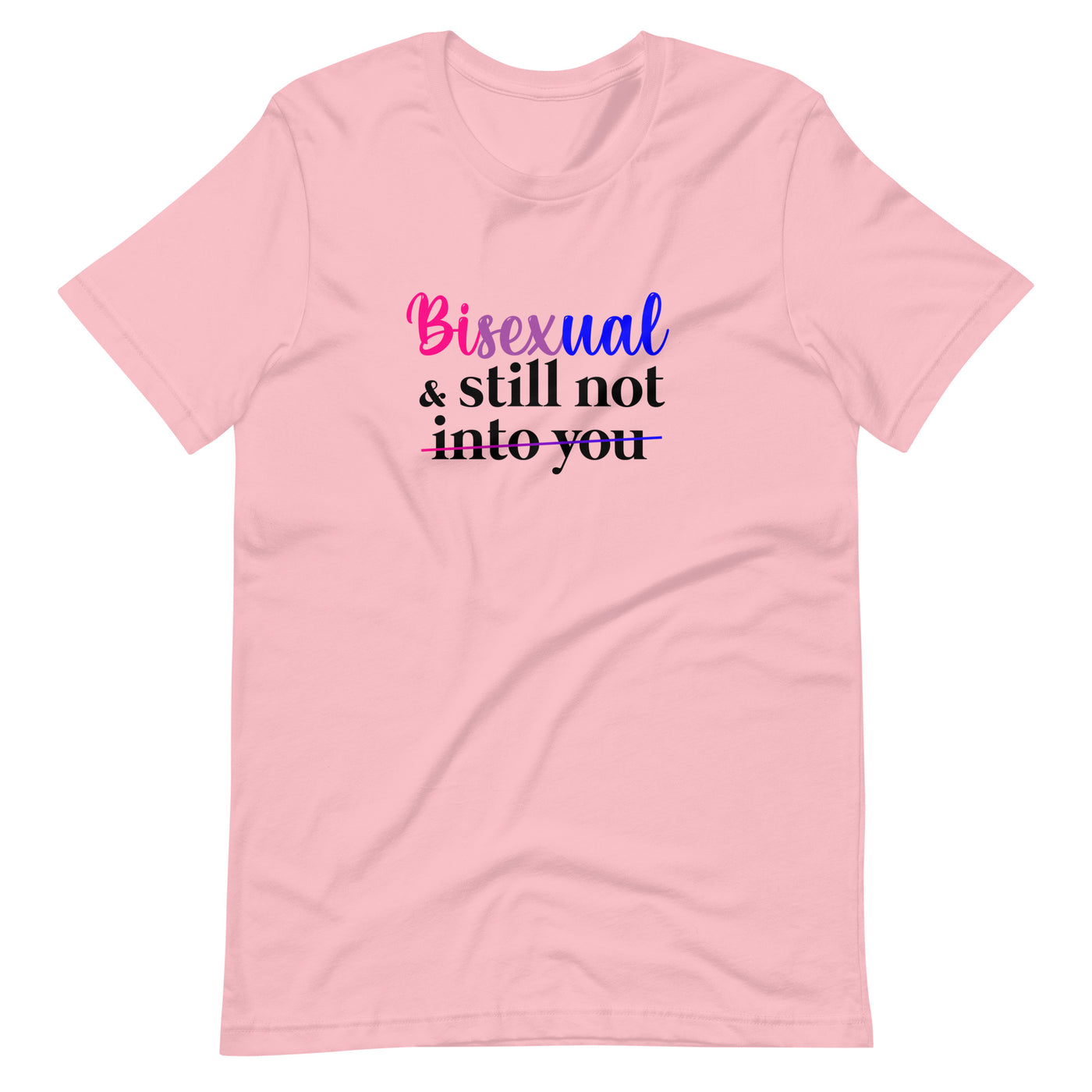 Pride Clothes - Not-So-Gentle Bisexual & Still Not into You TShirt - Pink