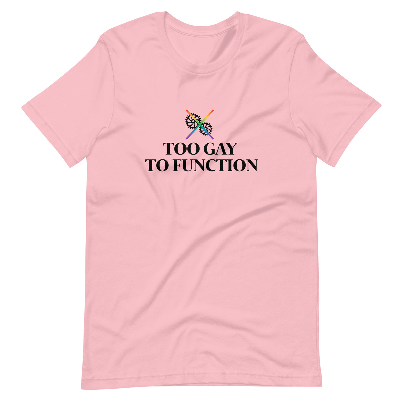 Pride Clothes - Whoa! Too Gay to Function Pride Items T-Shirt - Pink