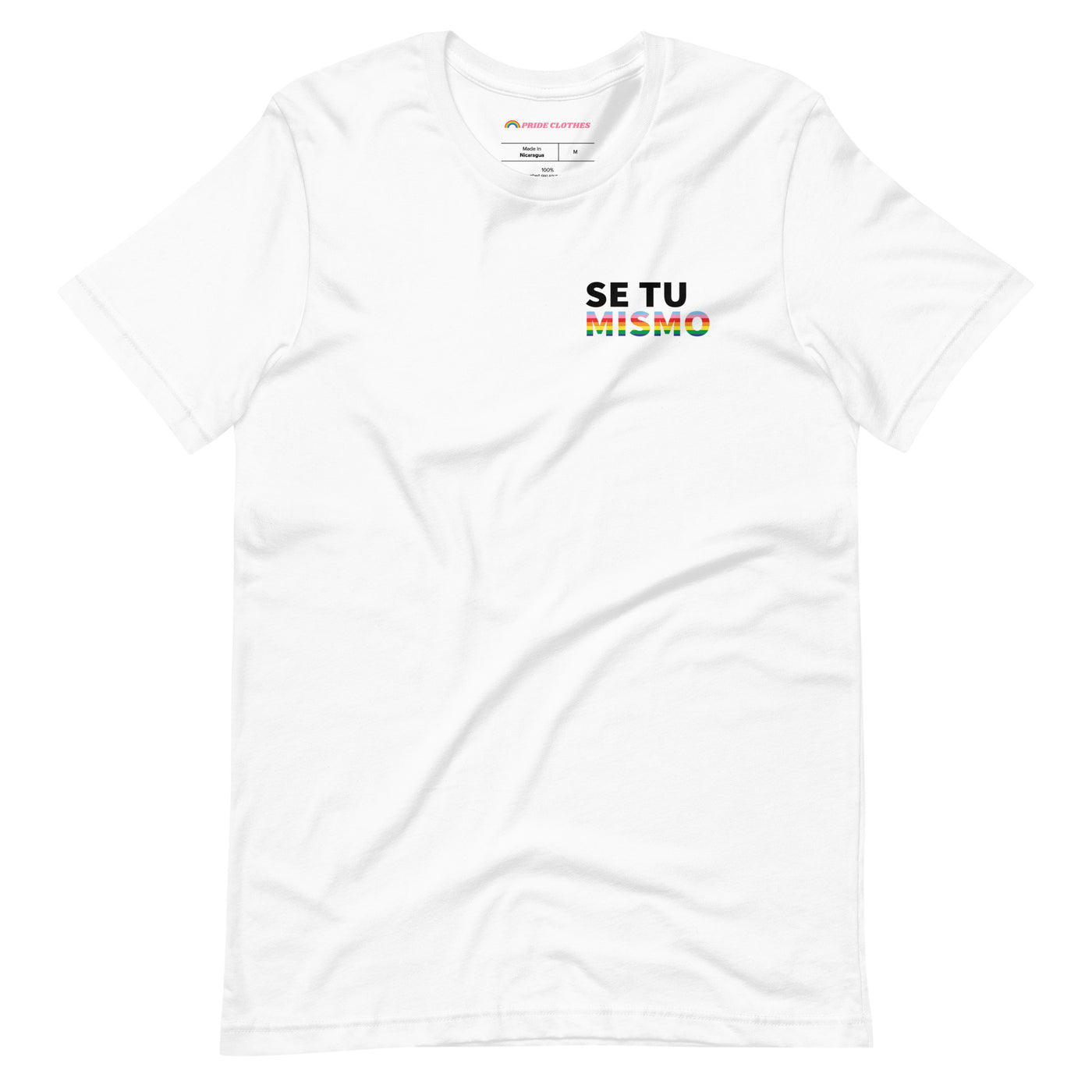 Pride Clothes - Honor Yourself and "Be Yourself" Se Tu Mismo TShirt - White