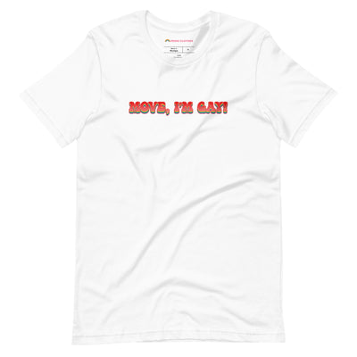 Pride Clothes - Excuse You and Please Move, I'm Gay T-Shirt - White