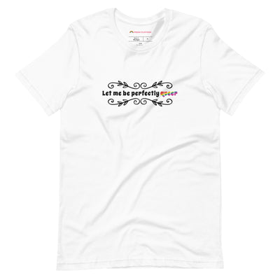 Pride Clothes - Leave No Assumptions Let Me Be Perfectly Queer T-Shirt - White