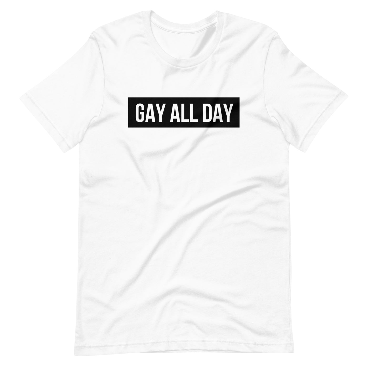 Pride Clothes - Like the Sun's Rays I Am Fabulously GAY ALL DAY TShirt - White