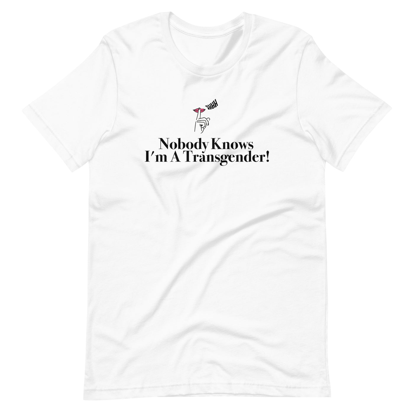 SHHH Nobody Knows I’m A Transgender! Pride TShirt