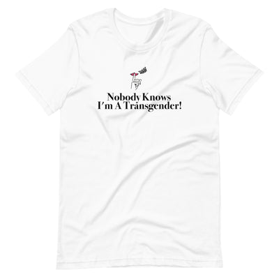 SHHH Nobody Knows I’m A Transgender! Pride TShirt