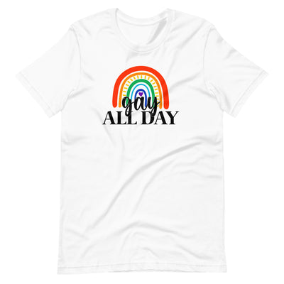 Pride Clothes - Be Proud of Who You Are Gay All Day Pride Wear T-Shirt - White
