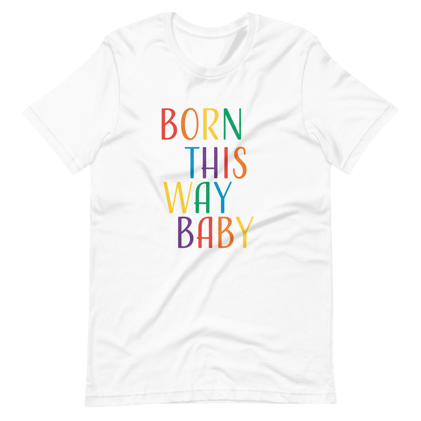 You Were Born a Superstar Born This Way, Baby T-Shirt