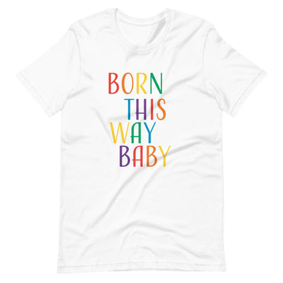 You Were Born a Superstar Born This Way, Baby T-Shirt